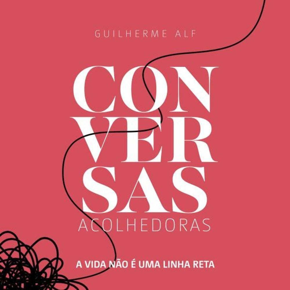 Conversas Acolhedoras: A Vida Não é uma Linha Reta