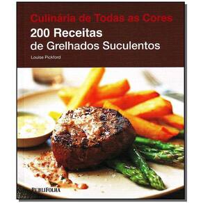 Duzentas Receitas - Grelhados Suculentos