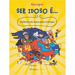 Ser idoso é... Estatuto do idoso para crianças