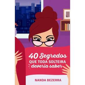 40 Segredos Que Toda Solteira Deveria Saber - Volu