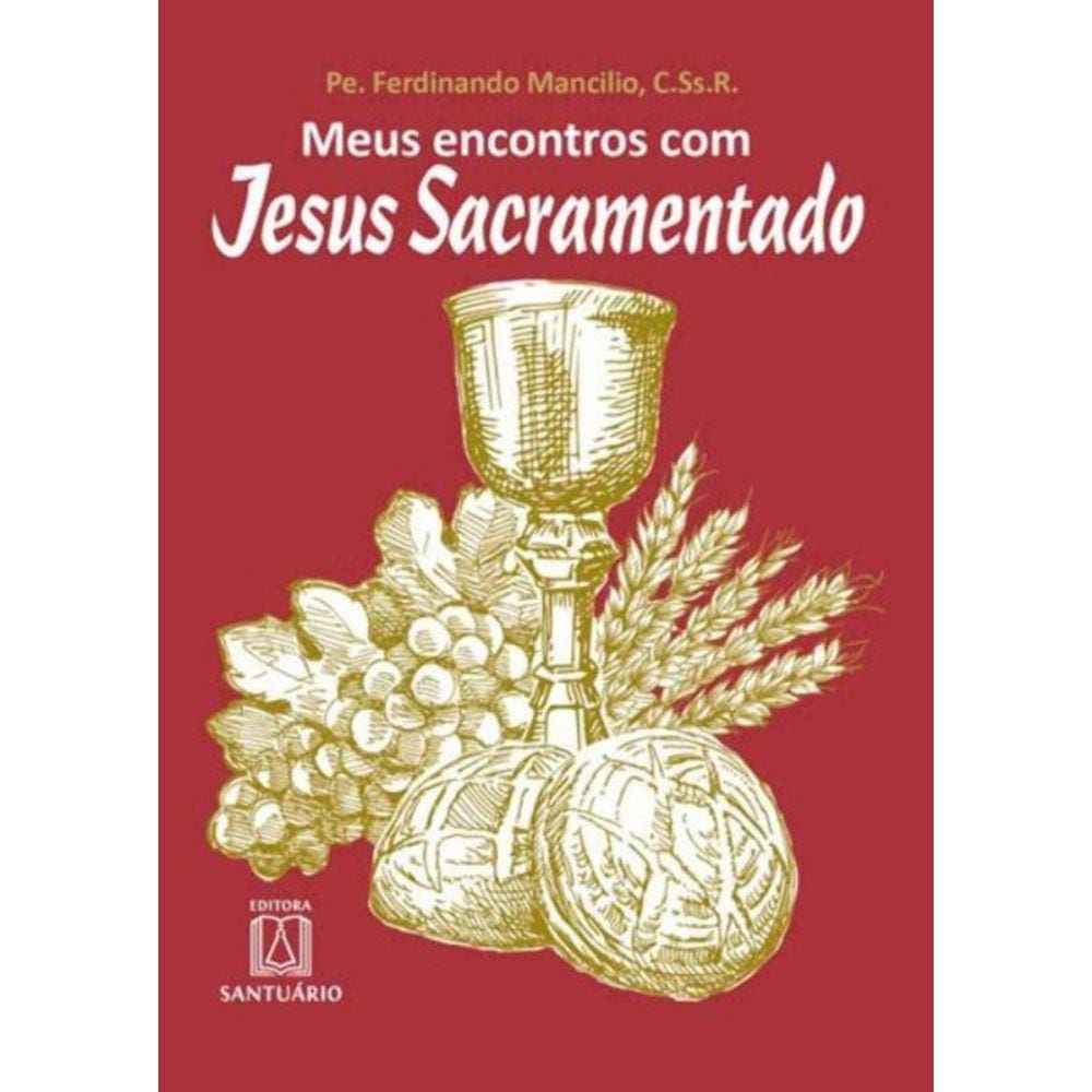 Meus Encontros Com Jesus Sacramentado