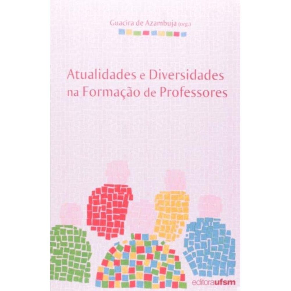 Atualidades E Diversidades Na Formacao De Professo