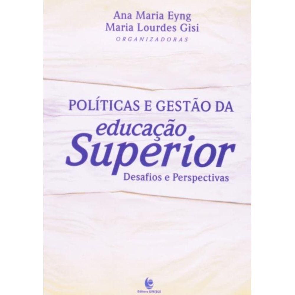 Politica E Gestao De Educacao Superior: Desafios E