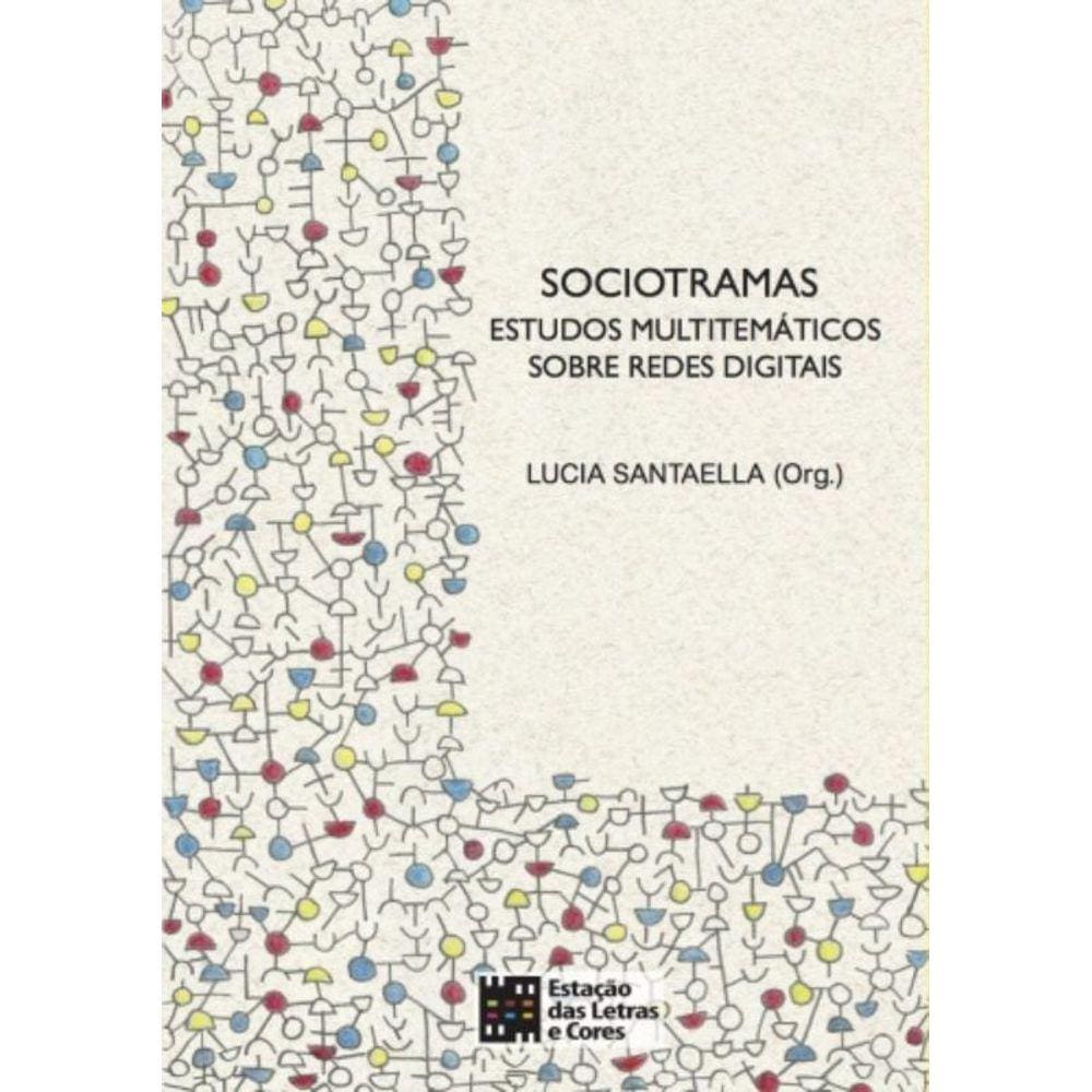 Sociotramas: Estudos Multitematicos Sobre Redes Di