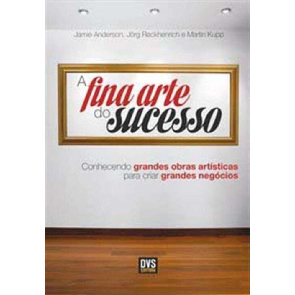 Fina Arte Do Sucesso, A