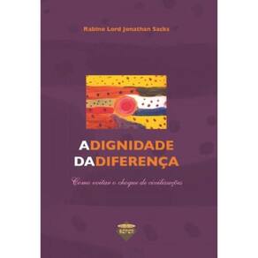 Dignidade Da Diferenca, A: Como Evitar O Choque De