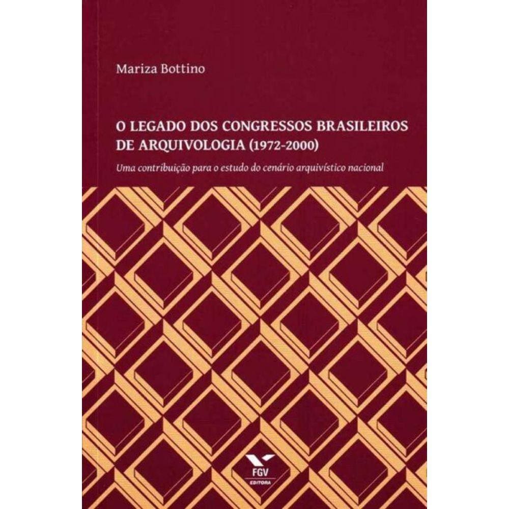 Legado dos Congressos Brasileiros de Arquivologia, O