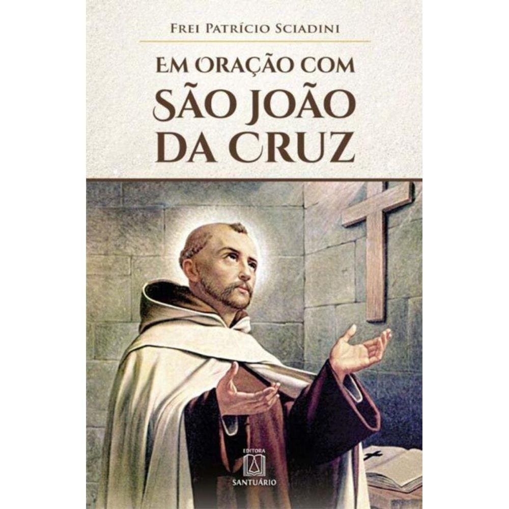 Em Oracao Com Sao Joao Da Cruz