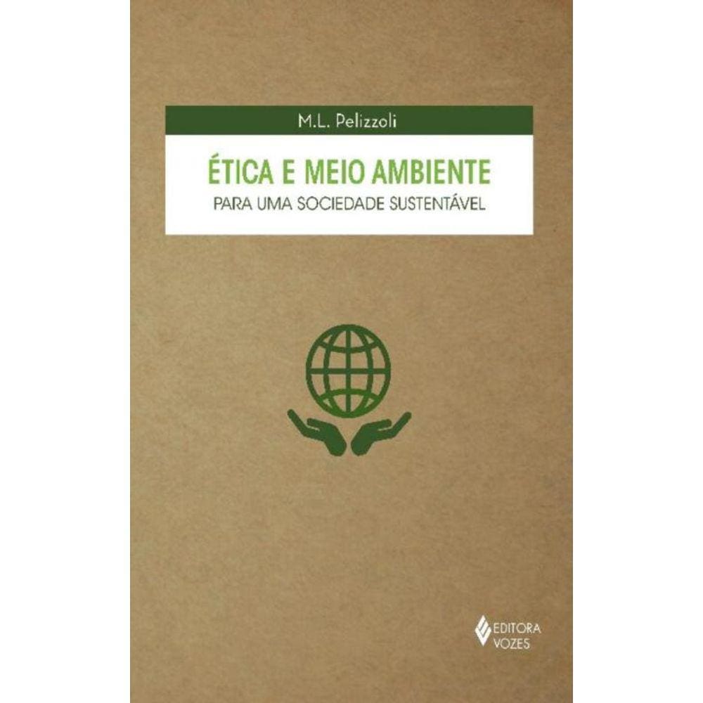 Etica E Meio Ambiente P/ Uma Sociedade Sustentavel