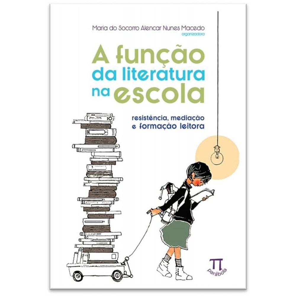 Funcao Da Literatura Na Escola, A - Resistencia,
