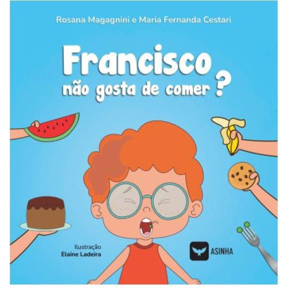 Francisco não gosta de comer?