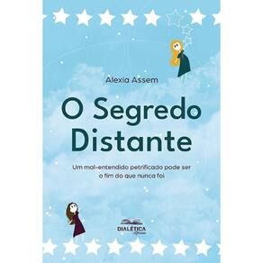 O Segredo Distante - Um mal-entendido petrificado pode ser o fim do que nunca foi
