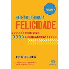 Endo-Direito Humano à Felicidade - Por quais motivos e como agir para efetivar?