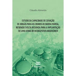 Estudo da capacidade de geração de biogás para as cidades de Barra Mansa, Resende e Volta Redonda para a implantação de uma usina de biodigestor anaer
