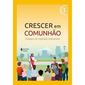 Crescer em Comunhão vol. 1 ctq - Versão 2021