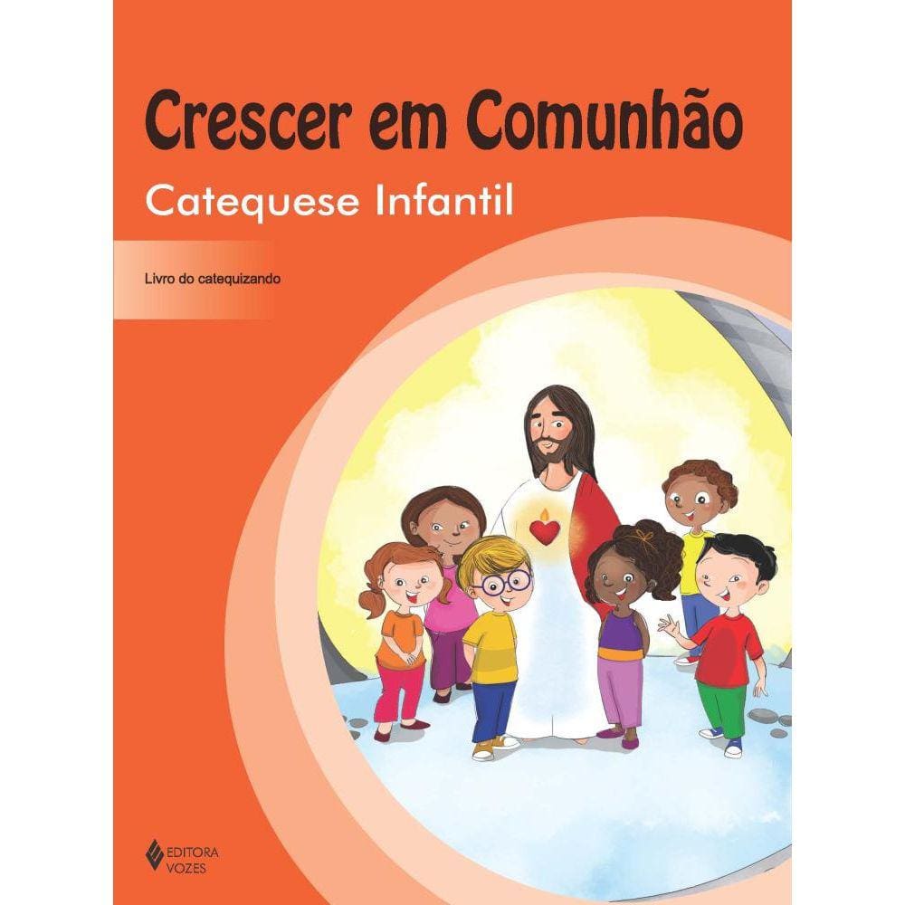 Crescer em comunhão Catequese Infantil - catequizando
