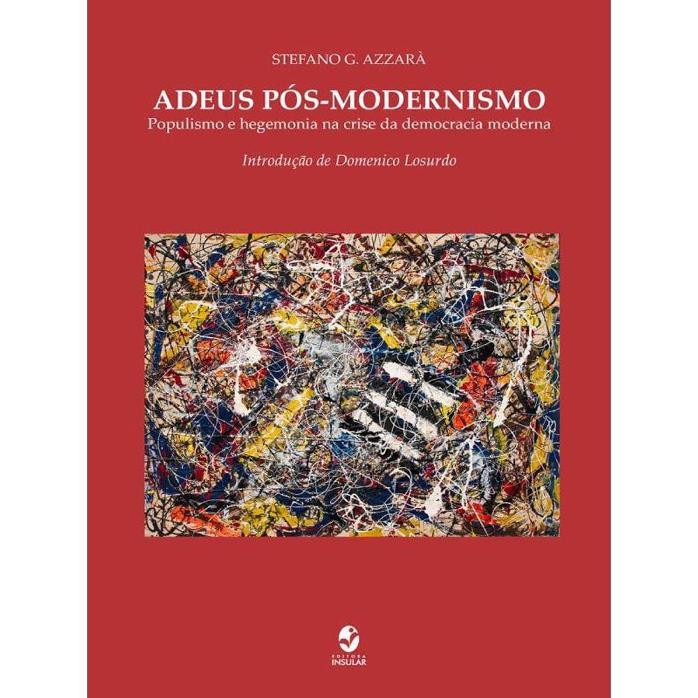 Adeus Pós-Modernismo