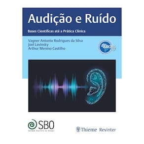 Audição e Ruído: Bases Científicas até a Prática Clínica
