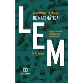 LEM Laboratório de Ensino de Matemática - Espaço facilitador e promotor da aprendizagem