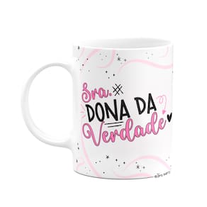 Caneca Divertida - Sra dona da verdade