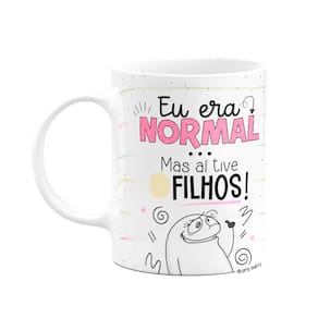 Caneca Flork Mães - Eu era normal, mas aí tive filhos