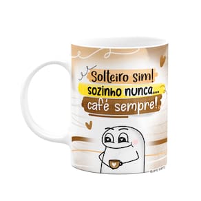 Caneca Flork Divertida - Solteiro sim, sozinho nunca!