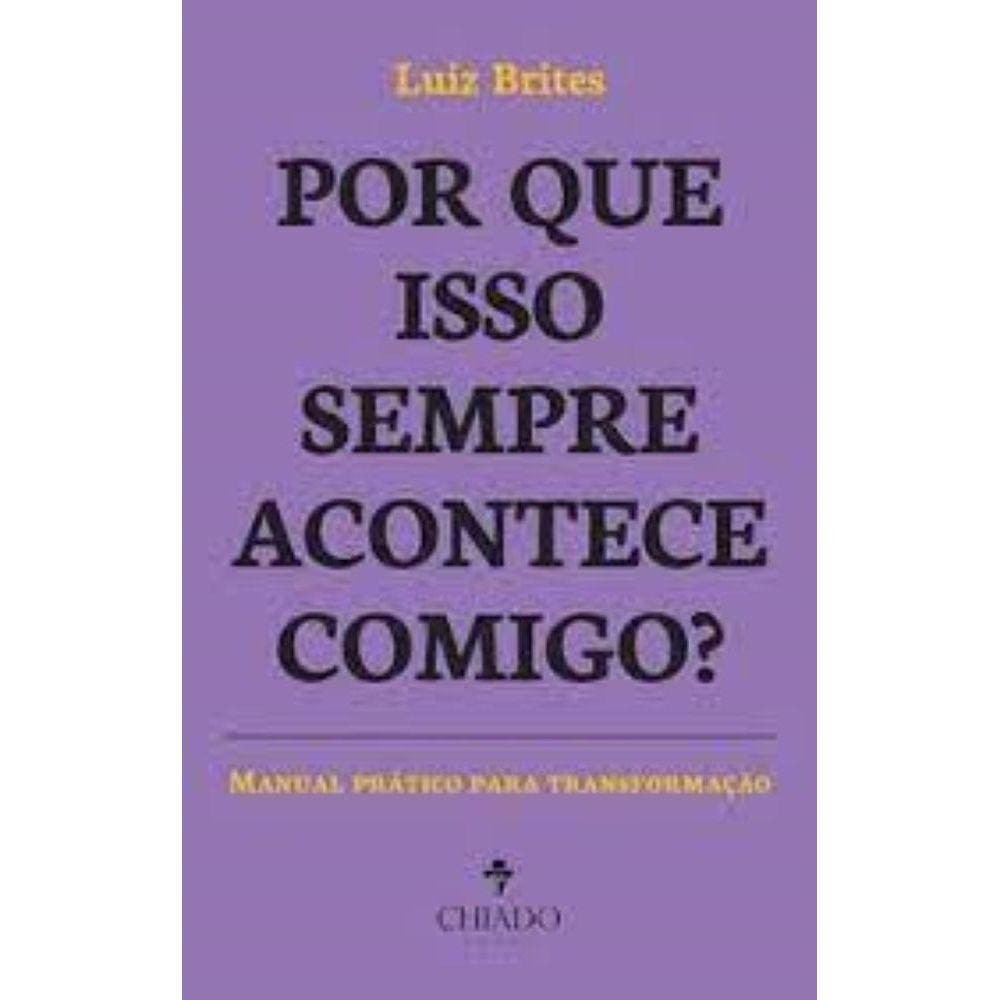 Por que isso sempre acontece comigo?