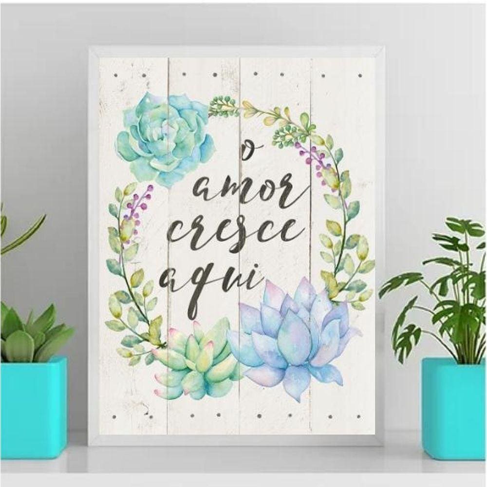 Quadro Frase O Amor Cresce Aqui 33X24Cm - Com Vidro Branca