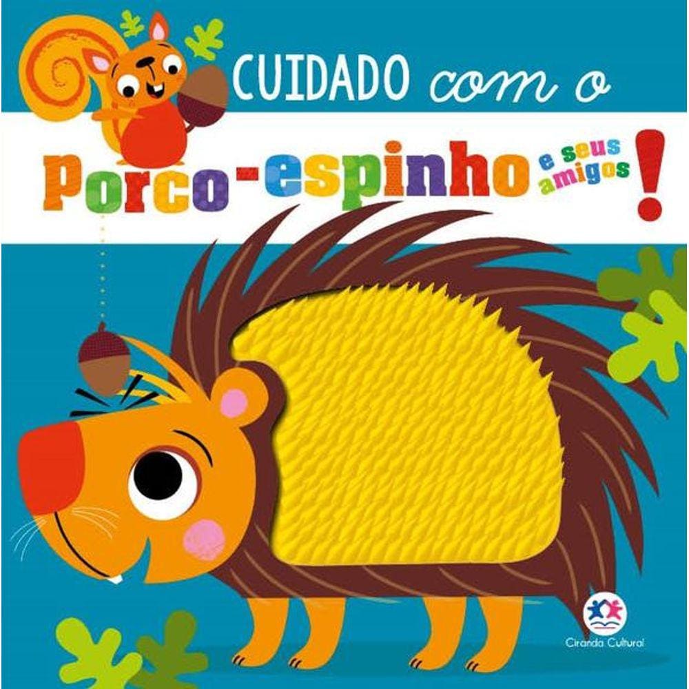 Toque E Sinta Cuidado Com O Porco-Espinho E Seus Amigos!