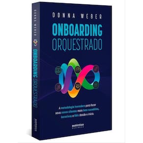 Onboarding Orquestrado: A Metodologia Inovadora Para Fazer Seus Novos Clientes Mais Bem-Sucedidos, L