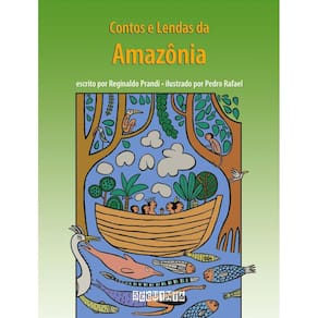 Contos e lendas da Amazônia (edição revista e atualizada)