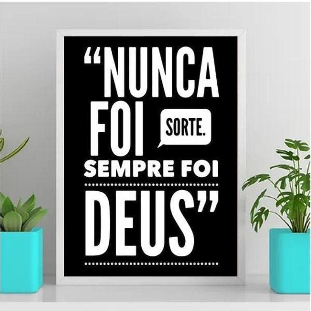 Quadro Nunca Foi Sorte Sempre Foi Deus 45X34Cm - Com Vidro