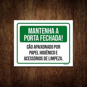 Placa Mantenha Portas Fechada Cão Papel Higiênico 18x23 5un