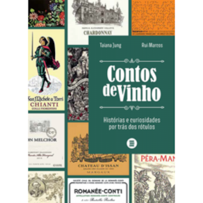 Contos De Vinho: Histórias E Curiosidades Por Trás Dos Rótulos