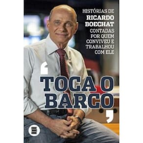 Toca O Barco: Histórias De Ricardo Boechat Contadas Por Quem Conviveu E Trabalhou Com Ele