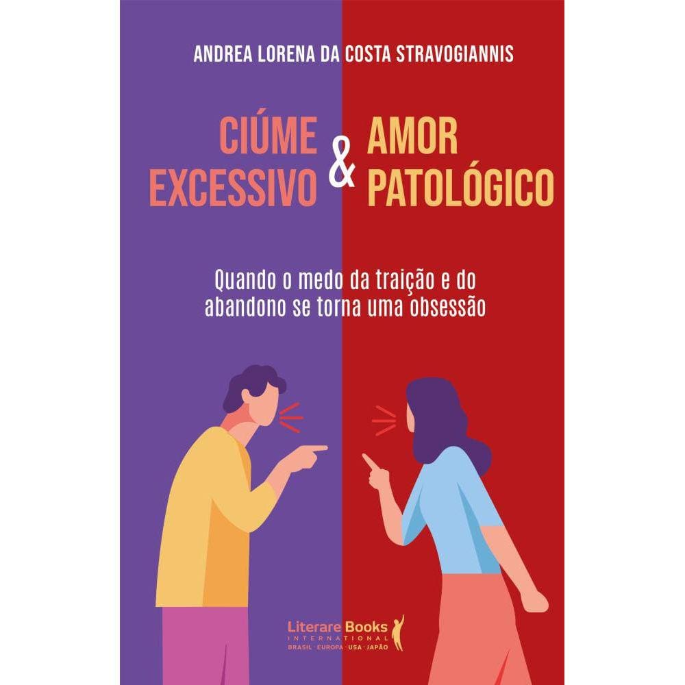 Ciúme Excessivo & Amor Patológico