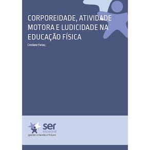 Corporeidade, Atividade Motora e Ludicidade na Educação Física