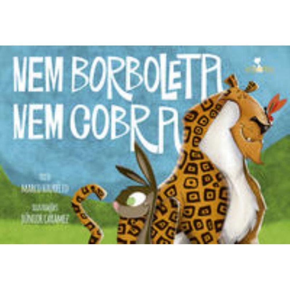 Nem Borboleta, Nem Cobra