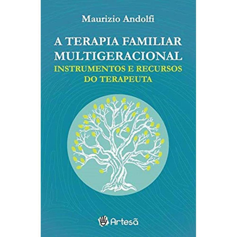 A Terapia Familiar Multigeracional: Instrumentos E Recursos Do Terapeuta