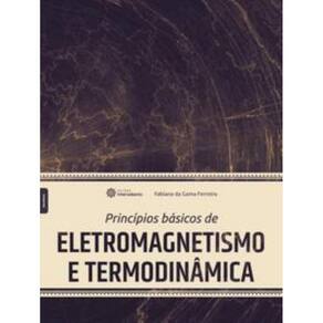 Princípios básicos de eletromagnetismo e termodinâmica