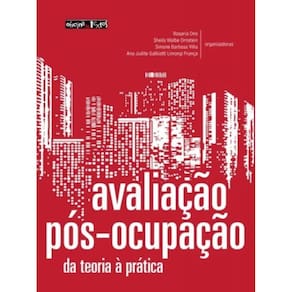 Avaliação Pós Ocupação : Da Teoria À Prática Na Arquitetura No Urbanismo E No Design