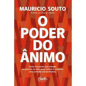 O poder do ânimo: Como recuperar sua energia, reconectar-se com seus sonhos e construir uma jornada extraordinária