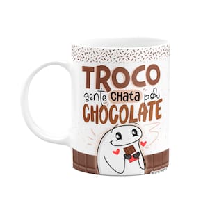 Caneca Divertida Flork - Troco gente chata por chocolate