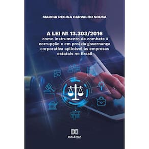 A Lei nº 13.303/2016 como instrumento de combate à corrupção e em prol da governança corporativa aplicável às empresas estatais no Brasil