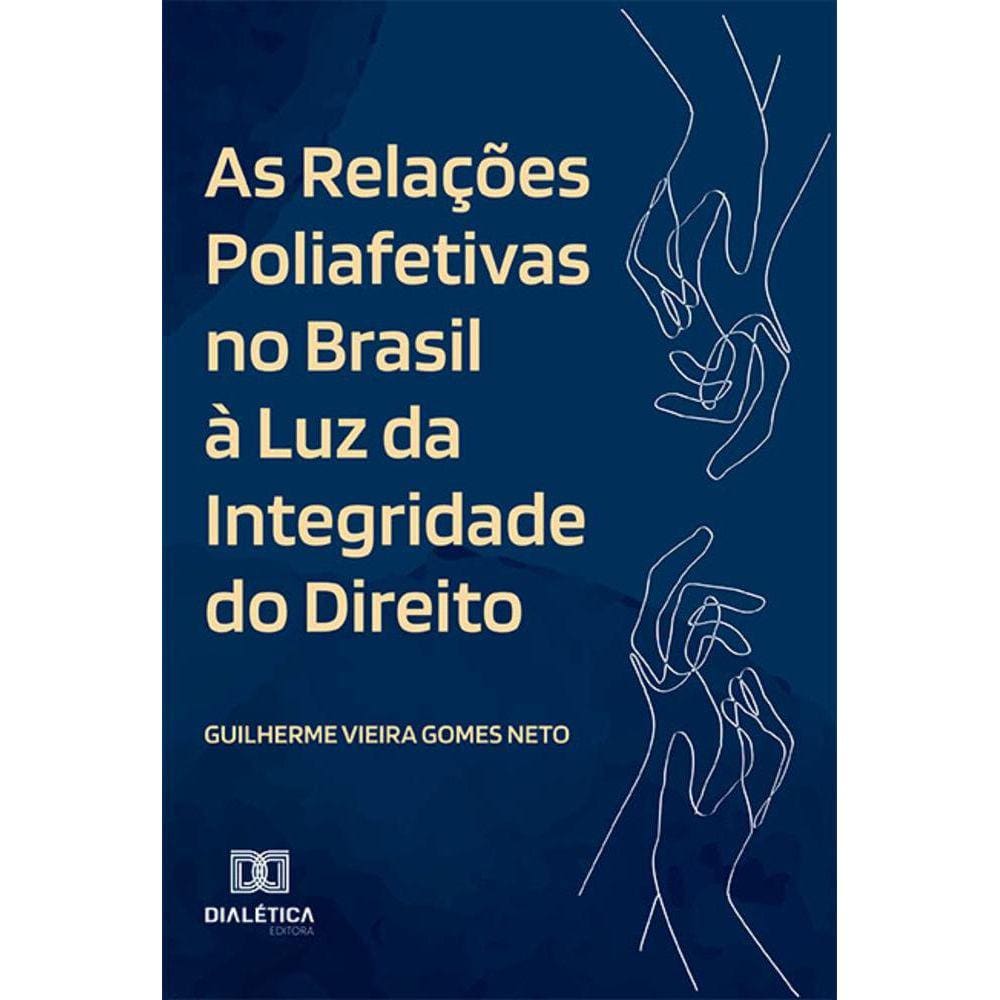 As Relações Poliafetivas no Brasil à Luz da Integridade do Direito