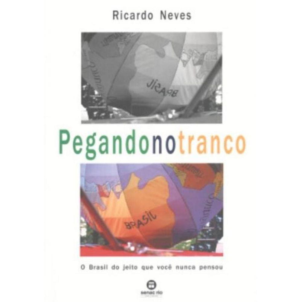 Pegando No Tranco - O Brasil Do Jeito Que Voce Nun