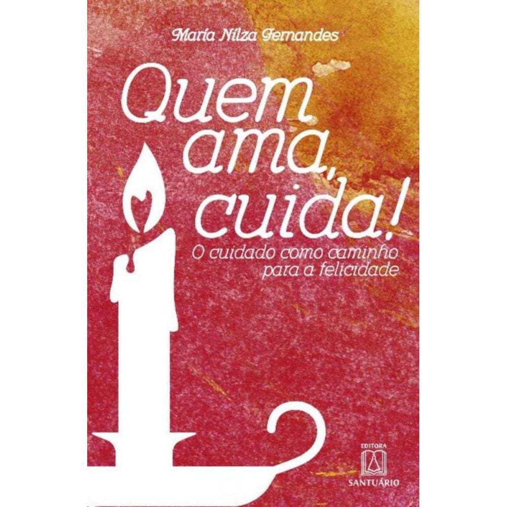 Quem Ama, Cuida!