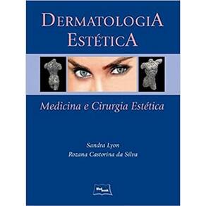 Dermatologia Estética: Medicina e Cirurgia Estética Capa dura – Edição padrão, 1 janeiro 2015