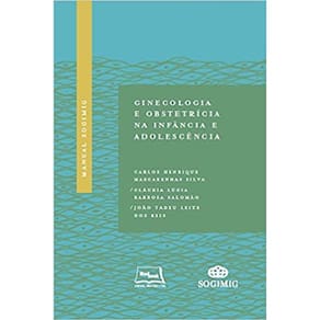 Manual SOGIMIG de Ginecologia e Obstetrícia na Infância e Adolescência Capa comum – Edição padrão, 14 maio 2018