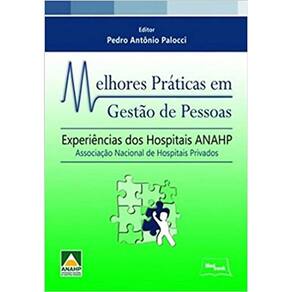 Melhores Práticas em Gestão de Pessoas: Experiências dos Hospitais ANAHP - Associação Nacional de Hospitais Privados Cap